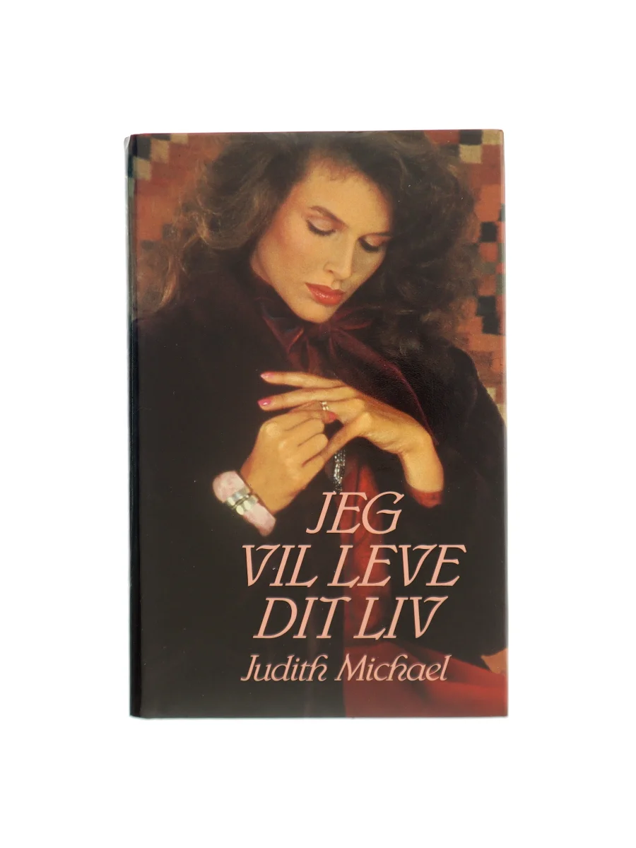 Forsiden af Jeg vil leve dit liv af Judith Michael