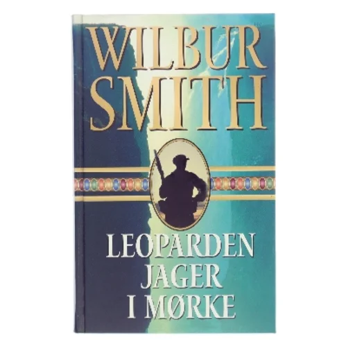 Leoparden jager i mørke af Wilbur A. Smith (Bog)