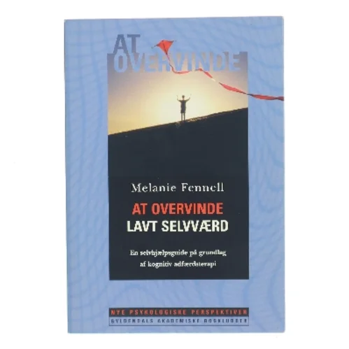 At overvinde lavt selvværd : en selvhjælpsguide på grundlag af kognitive adfærdsteknikker af Melanie Fennell (Bog)