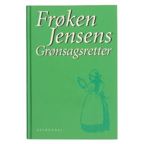 Frøken Jensens grønsagsretter af Kristine Marie Jensen (f. 1858) (Bog)