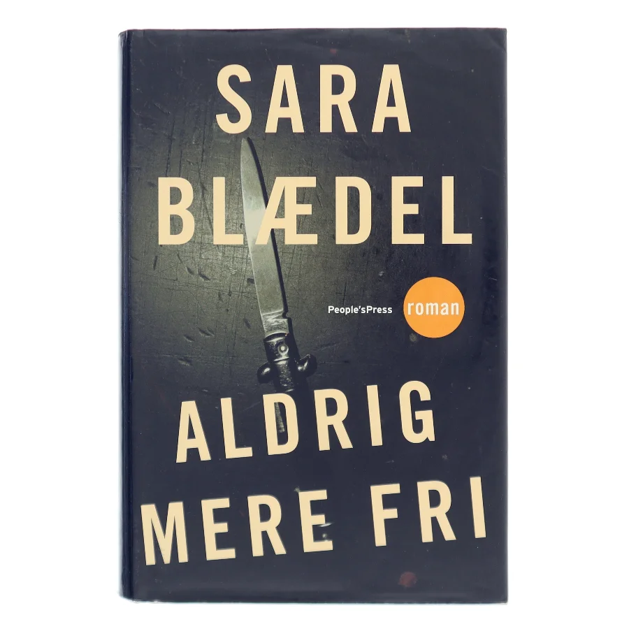 Aldrig mere fri : krimi af Sara Blædel (Bog)
