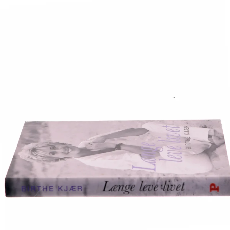 Længe leve livet af Birthe Kjær (Bog)