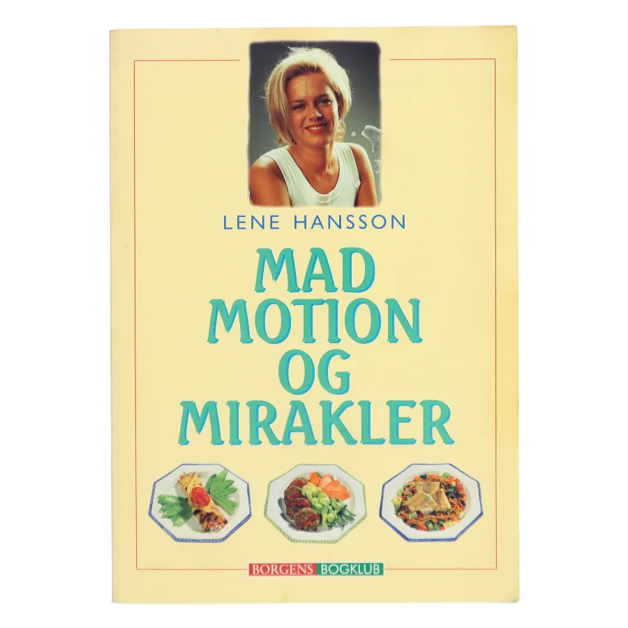 Mad, motion og mirakler! af Lene Hansson (Bog)