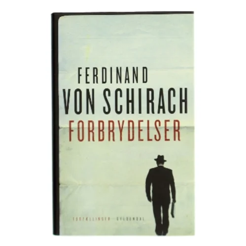 Forbrydelser : fortællinger af Ferdinand von Schirach (Bog)
