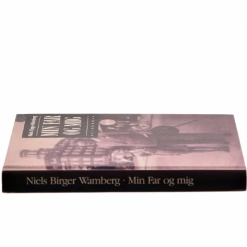 Min far og mig af Niels Birger Wamberg fra Gyldendal