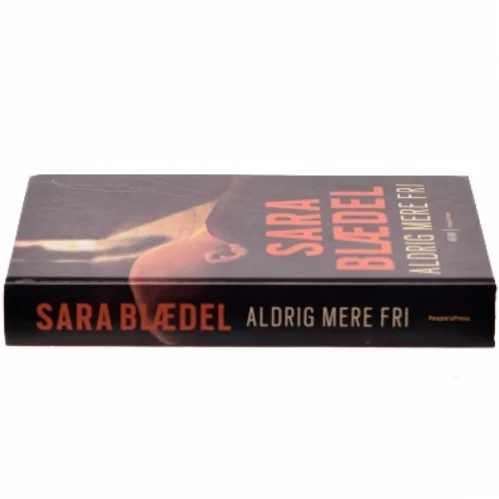 Aldrig mere fri af Sara Blædel (Bog)