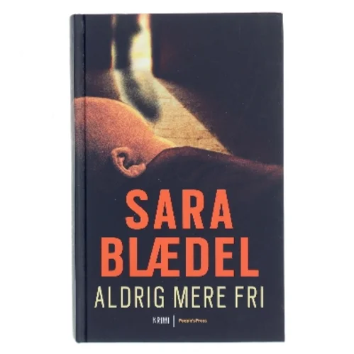 Aldrig mere fri af Sara Blædel (Bog)