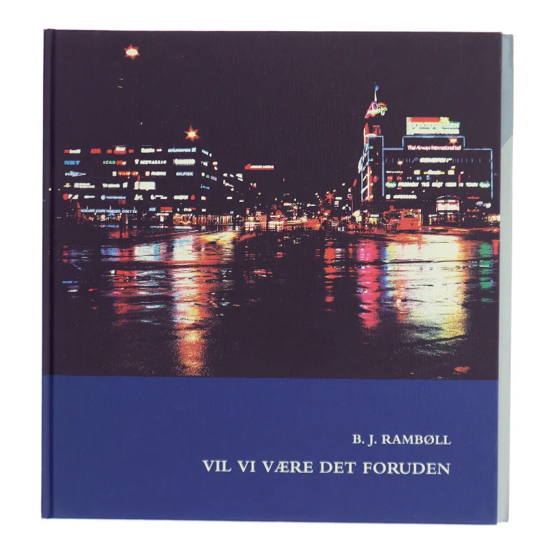 Vil vi være det foruden af B. J. Rambøll (Bog)