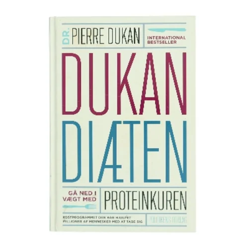 Dukan diæten : gå ned i vægt med proteinkuren af Pierre Dukan (Bog)