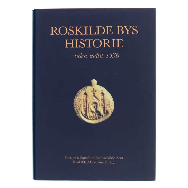 Roskilde Bys Historie af  (Bog)