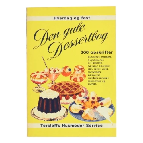 Den gule Dessertbog af Tørsleffs Husmoder Service (Bog)