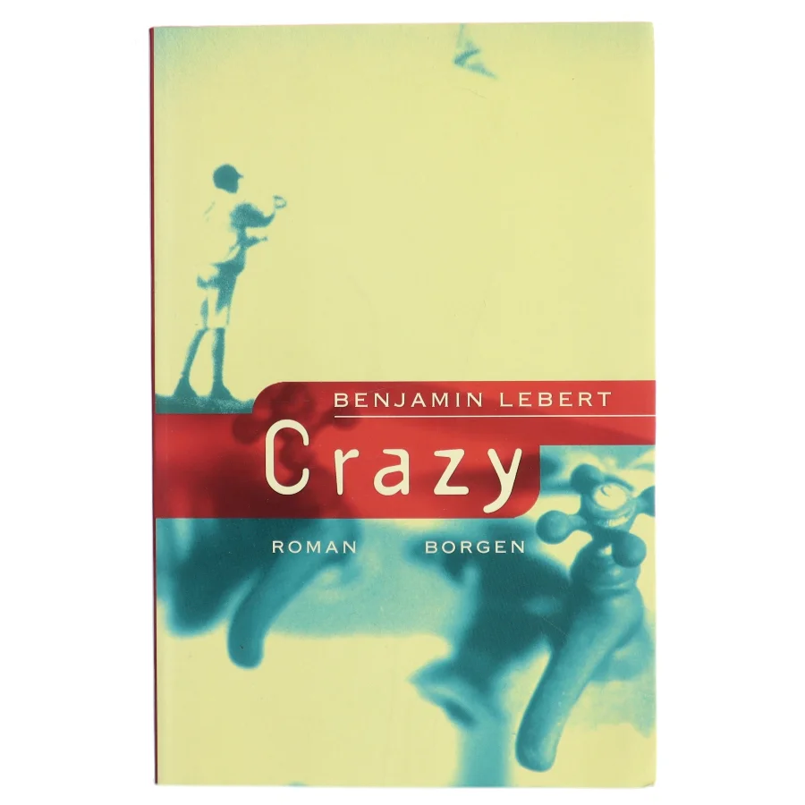 Crazy : roman af Benjamin Lebert (Bog)