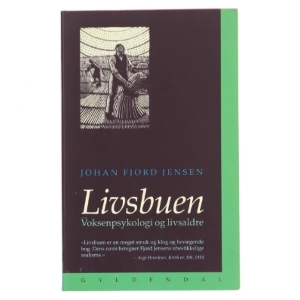 Livsbuen : voksenpsykologi og livsaldre af Johan Fjord Jensen (Bog)