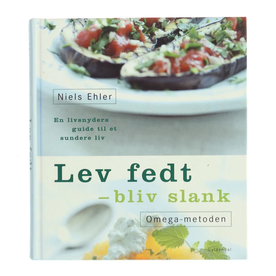 Lev fedt – bliv slank af Niels Ehler (Bog)