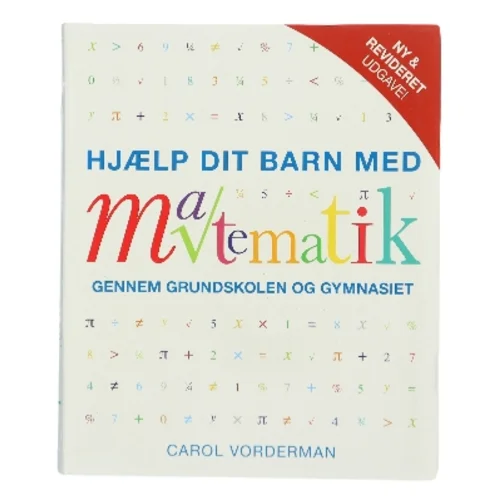 Hjælp dit barn med matematik gennem grundskolen og gymnasiet af Carol Vorderman (Bog)