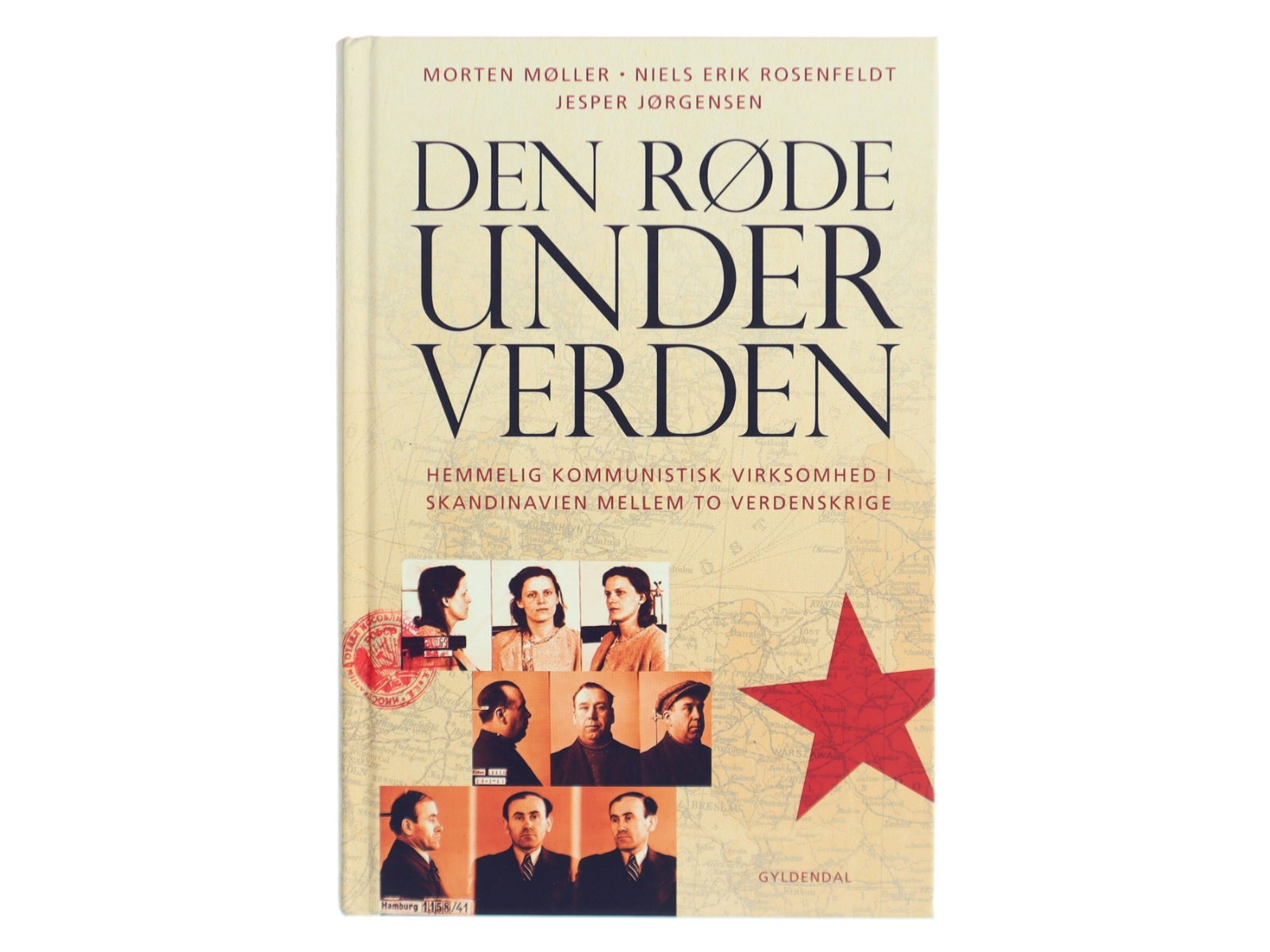 Den røde underverden : hemmelig kommunistisk virksomhed i Skandinavien mellem to verdenskrige af Morten Møller (f. 1978) (Bog)