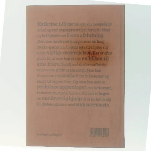 Med kærlig hilsen : tanker om livets afslutning af Kathrine Lilleør (Bog)