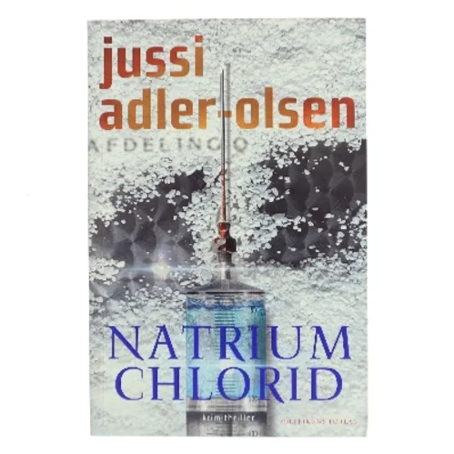 Natrium chlorid : krimithriller af Jussi Adler-Olsen (Bog)