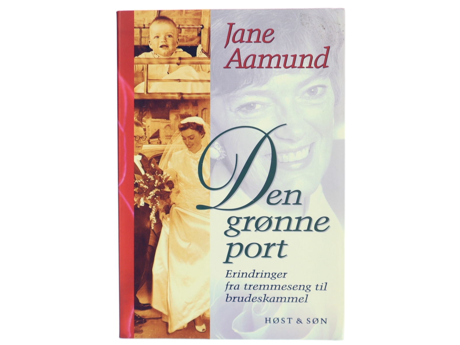 Den grønne port : erindringer fra tremmeseng til brudeskammel af Jane Aamund (Bog)