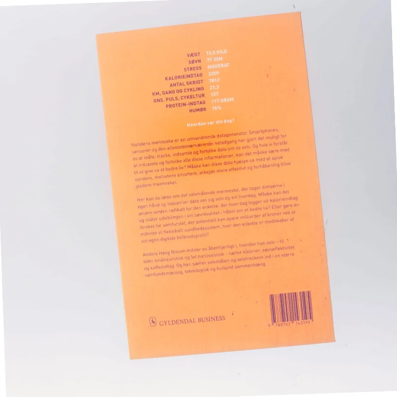 Det man måler er man selv : data, dimser og drømmen om et bedre liv af Anders Høeg Nissen (Bog)