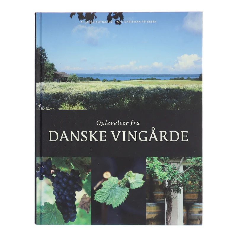 Oplevelser fra danske vingårde af Jacob Klitgaard (f. 1971) (Bog)