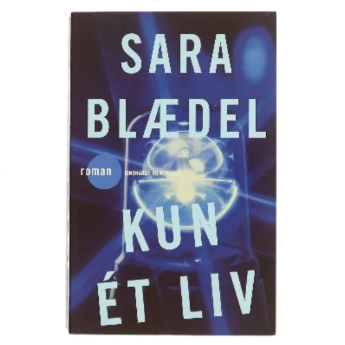 Kun ét liv : roman af Sara Blædel (Bog)