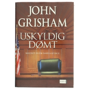 Uskyldig dømt af John Grisham (Bog)