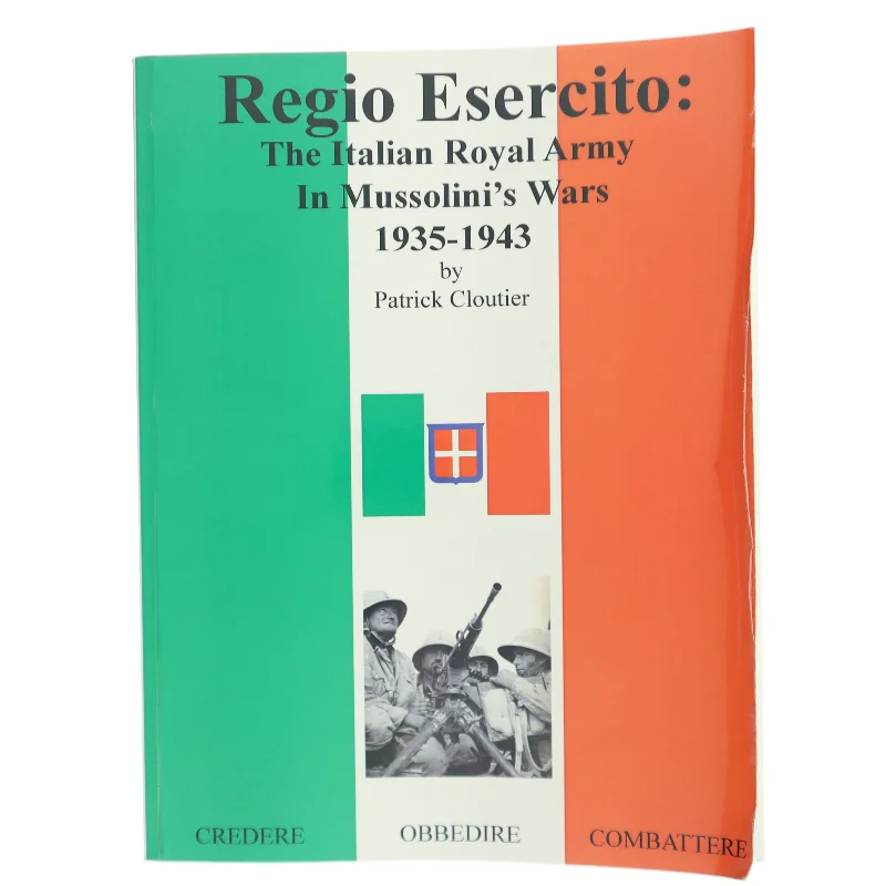 Regio Esercito: the Italian Royal Army in Mussolini's Wars, 1935-1943 af patrick cloutier (Bog)