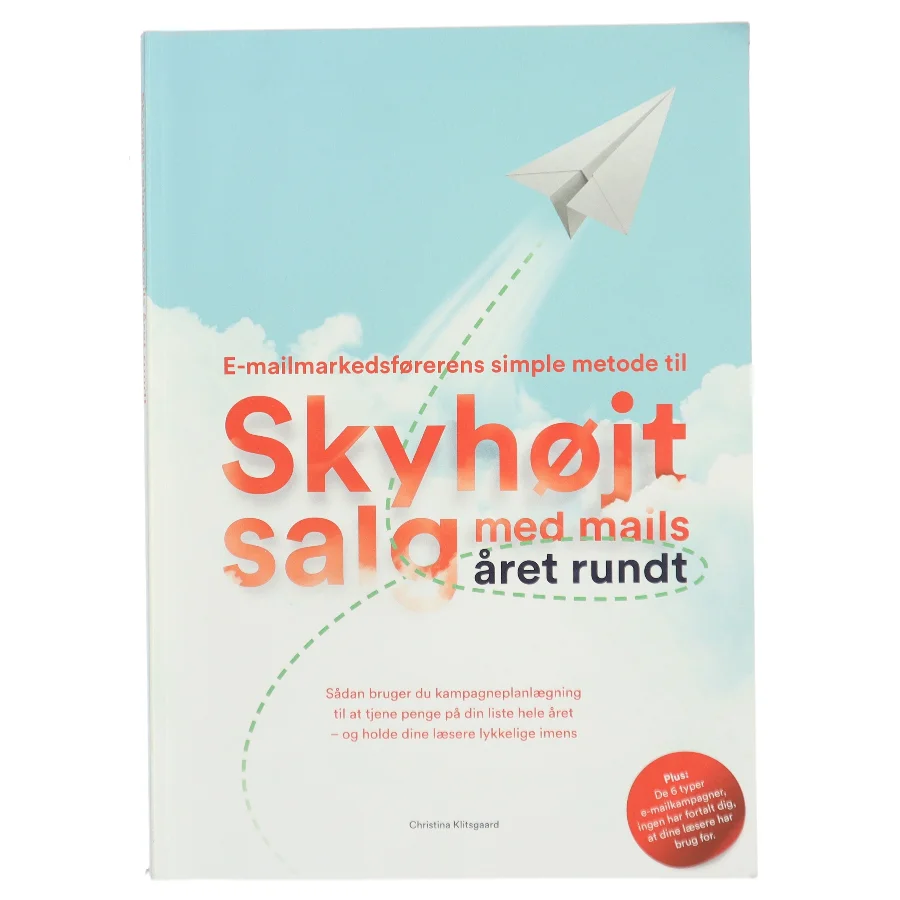 Skyhøjt salg med mails året rundt af Christina Klitsgaard (Bog)