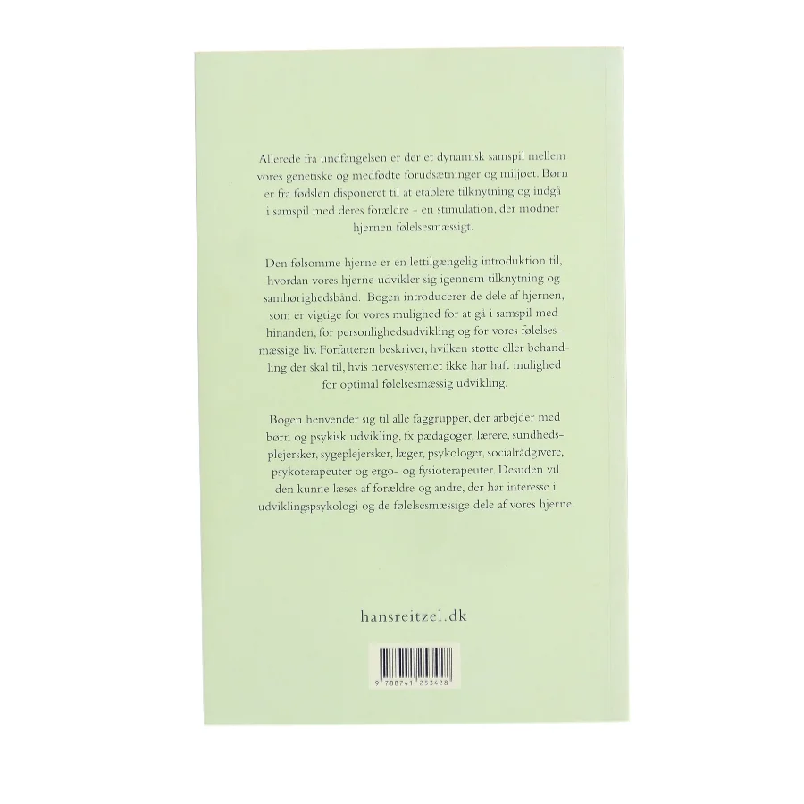 Den følsomme hjerne : hjernens udvikling gennem tilknytning og samhørighedsbånd af Susan Hart (f. 1956) (Bog)