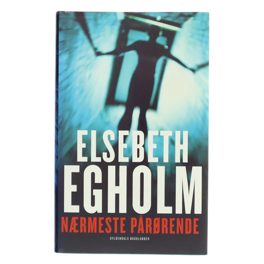 Nærmeste pårørende af Elsebeth Egholm (Bog)