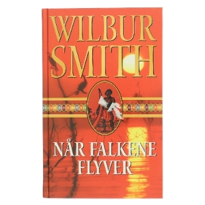 Når falkene flyver af Wilbur A. Smith (Bog)