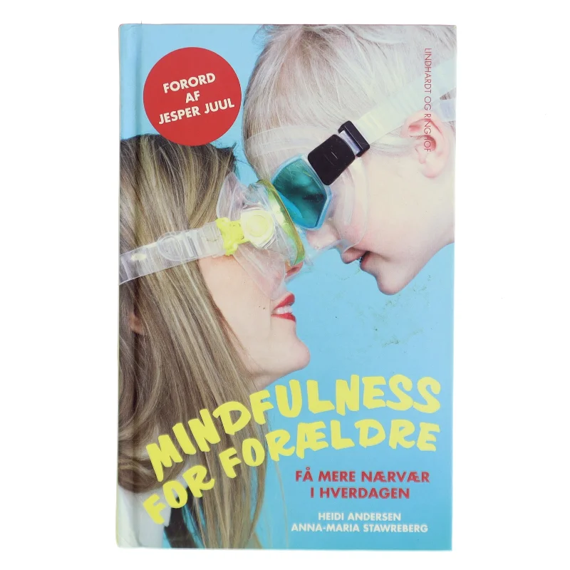 Mindfulness for forældre af Heidi Andersen (f. 1967) (Bog)
