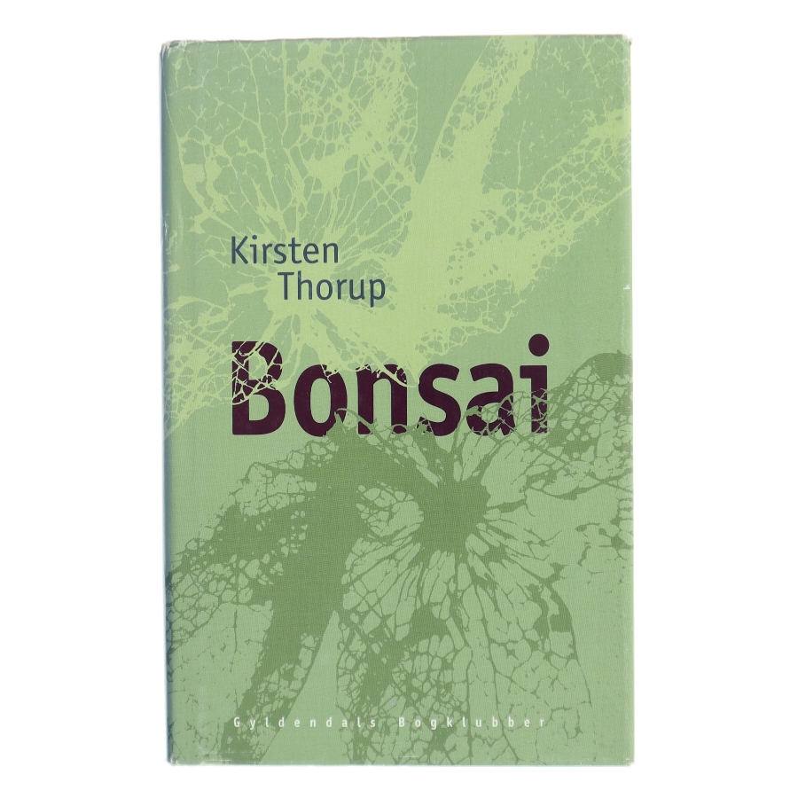 Bonsai : roman af Kirsten Thorup (Bog)