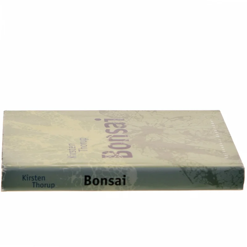 Bonsai : roman af Kirsten Thorup (Bog)