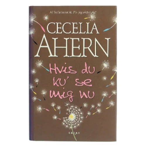Hvis du ku' se mig nu af Cecelia Ahern (Bog)