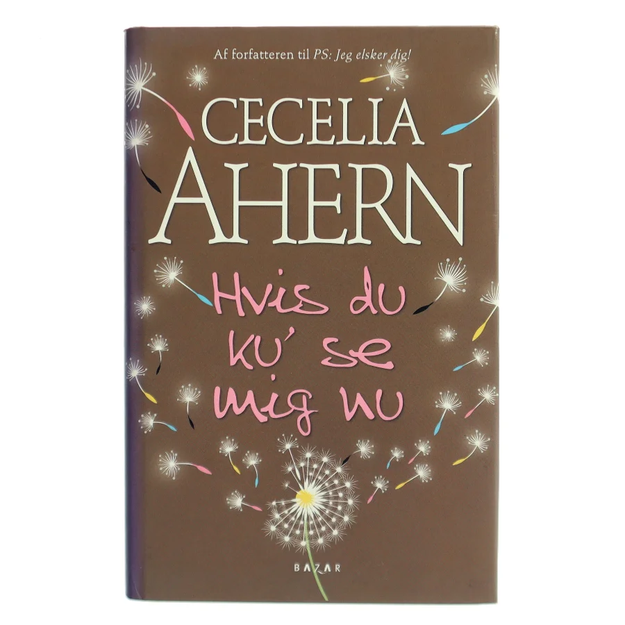 Hvis du ku' se mig nu af Cecelia Ahern (Bog)