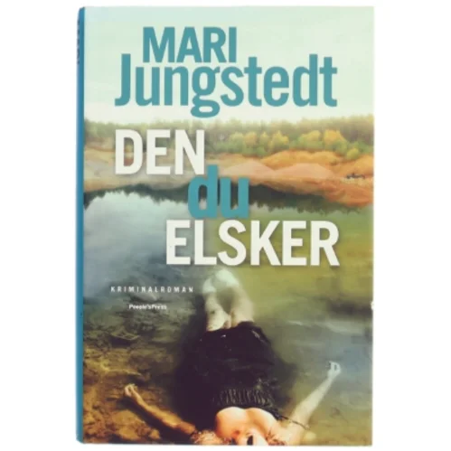 Den du elsker : kriminalroman af Mari Jungstedt (Bog)