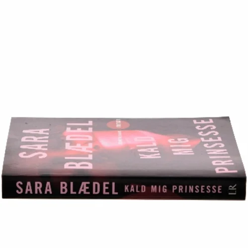 Kald mig prinsesse : roman af Sara Blædel (Bog)