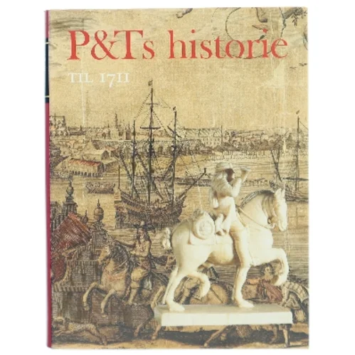 P&T's historie til 1711 af Ukendt (Bog)