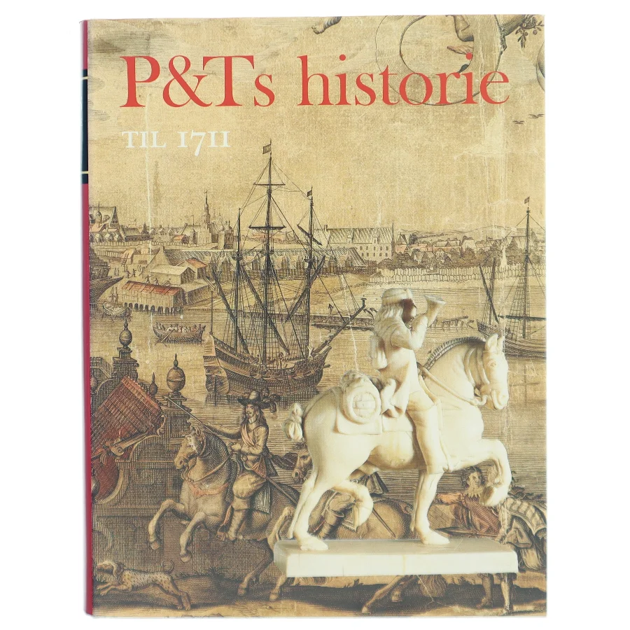 P&T's historie til 1711 af Ukendt (Bog)