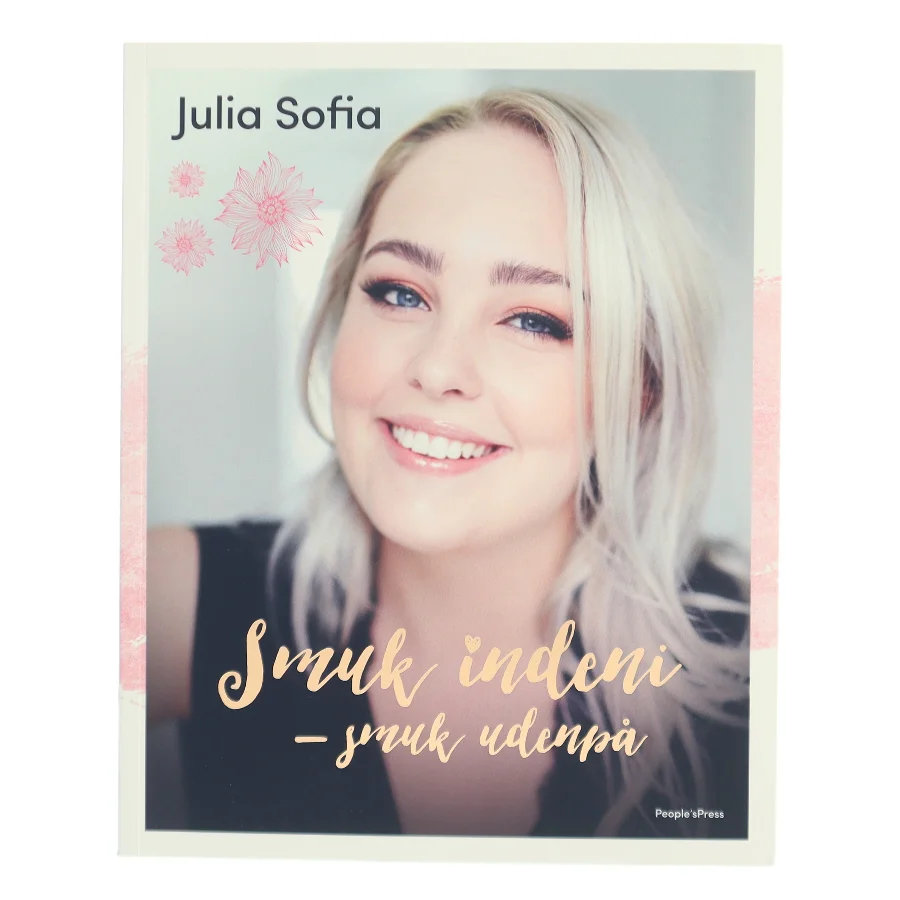 Smuk indeni - smuk udenpå af Julia Sofia (Bog)