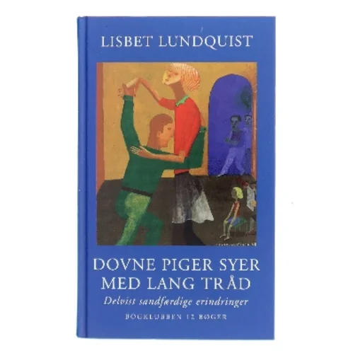 Dovne piger syer med lang tråd af Lisbet Lundquist (Bog)