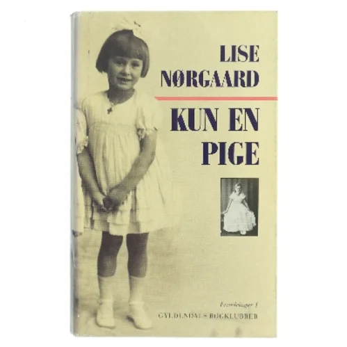 Kun en Pige af Lise Nørgaard fra Gyldendals Bogklubber