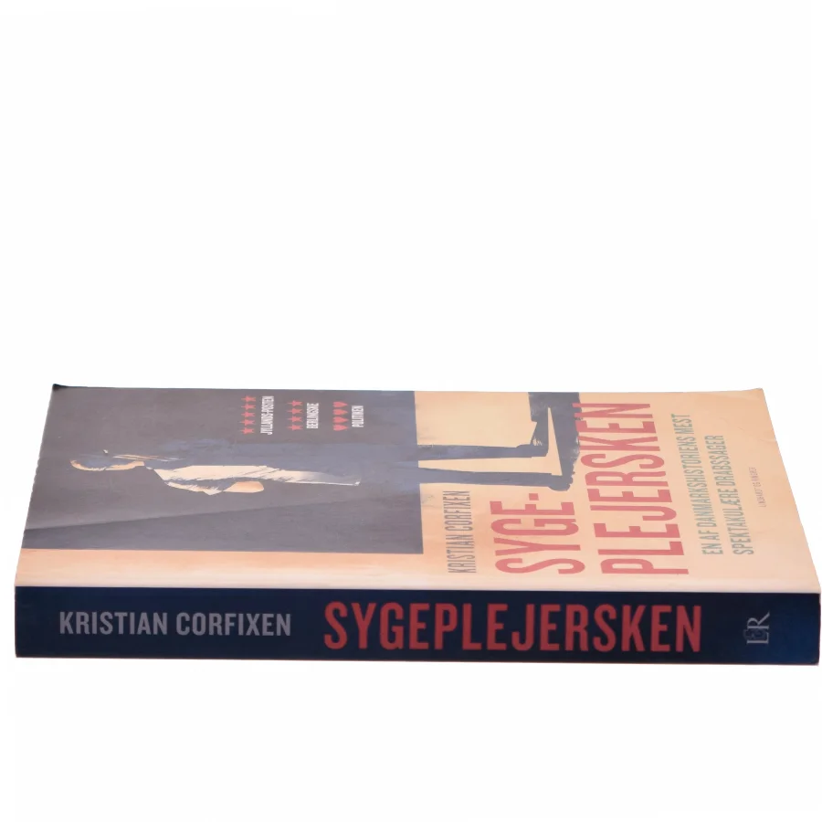 Sygeplejersken : en af danmarkshistoriens mest spektakulære drabssager af Kristian Corfixen (Bog)