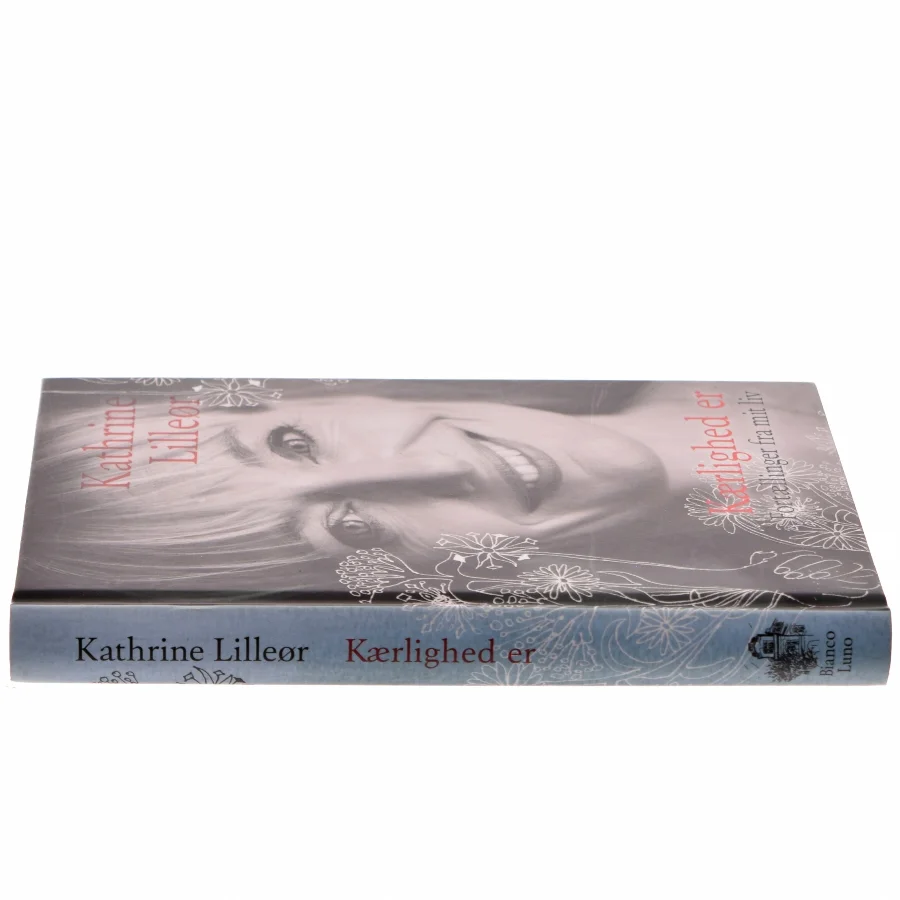 Kærlighed er : fortællinger fra mit liv af Kathrine Lilleør (Bog)
