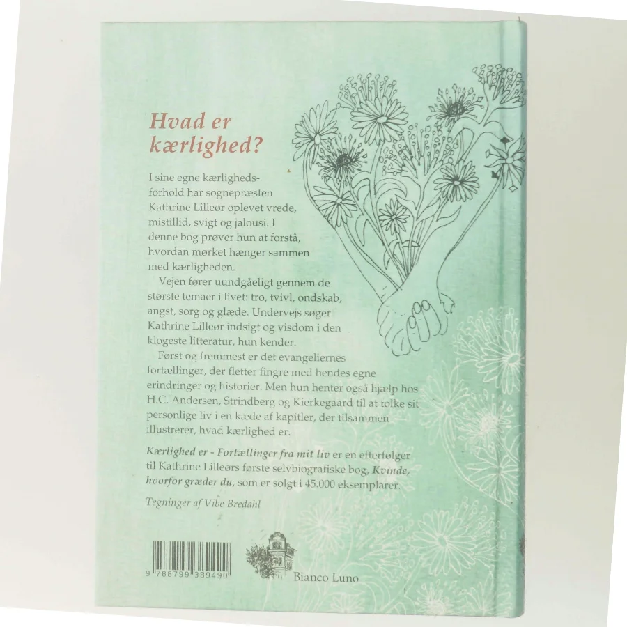Kærlighed er : fortællinger fra mit liv af Kathrine Lilleør (Bog)