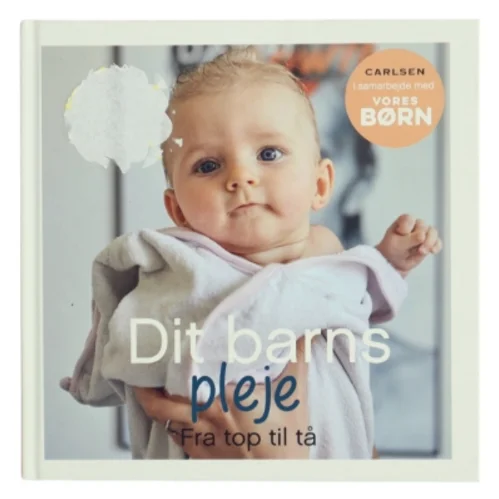 Dit barns pleje : fra top til tå (Bog)