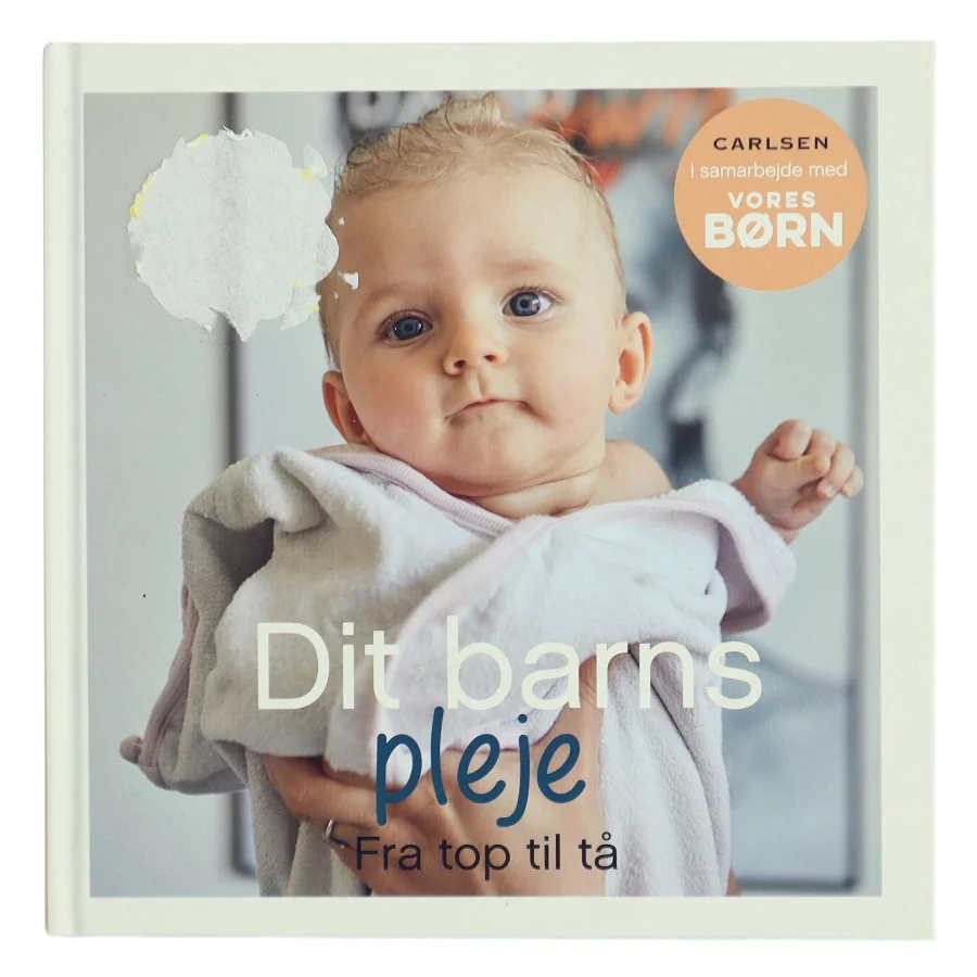 Dit barns pleje : fra top til tå (Bog)
