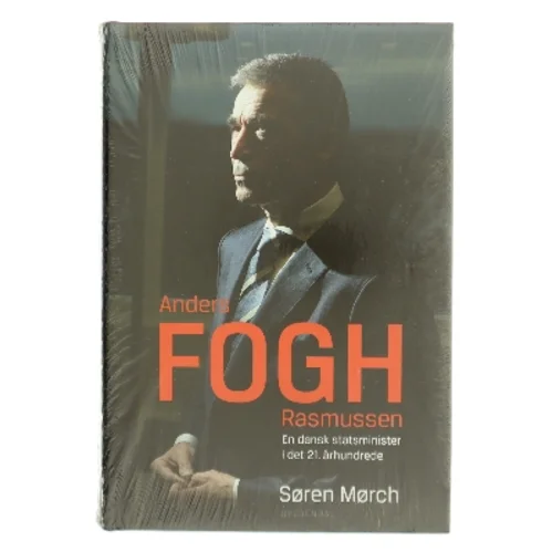 Anders Fogh Rasmussen : en dansk statsminister fra det 21. århundrede af Søren Mørch (Bog)